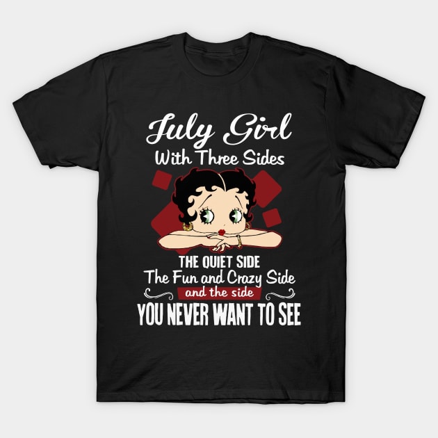 July Girl With Three Sides The Quiet Side Birthday Gifts T-Shirt by HomerNewbergereq